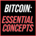 Bitcoin: Essential Concepts